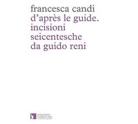 D'après le guide. Incisioni seicentesche da Guido Reni