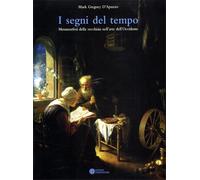 D'Apuzzo,Mark Gregor - I segni del tempo. Metamorfosi della vecchiaia nell'arte