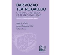 Dar voz ao teatro galego. O premio Castelao de teatro 1964-1967
