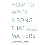 Dar Williams How to Write a Song that Matters (Tascabile)