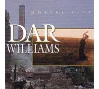 DAR WILLIAMS - Mortal City