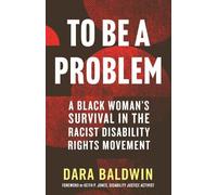Dara Baldwin Keith P. Jones To Be a Problem (Copertina rigida)
