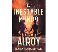 Dara Cabushtak El inestable mundo de Alroy / The Unstable World of A (Tascabile)