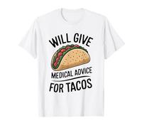 Darà consigli medici per Tacos Funny Doctor Nurse Maglietta