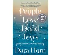 Dara Horn People Love Dead Jews (Tascabile)