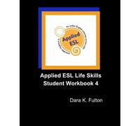 Dara K Fulton Applied ESL Life Skills Student Workbook 4 (Tascabile)