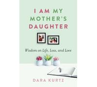 Dara Kurtz I Am My Mother's Daughter (Tascabile)