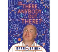 Dara Ó Briain Is There Anybody Out There? (Copertina rigida)