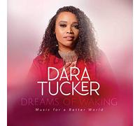 Dara Tucker - Dreams Of Waking: Music For A Better World