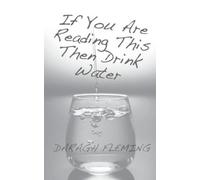 Daragh Fleming FLEMING If You Are Reading This Then Drink Water (Tascabile)