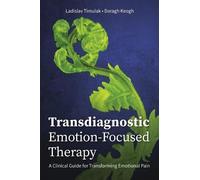 Daragh Keogh Ladislav Timula Transdiagnostic Emotion-Focused Therap (Tascabile)