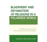 Darara Timotewo Blasphemy And Defamation of Religions In a Polarized (Tascabile)