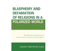 Darara Timotewo Blasphemy And Defamation of Religions In a Polarized (Tascabile)