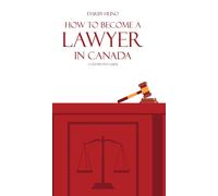 How to Become a Lawyer in Canada: A Step-by-Step Guide