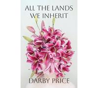 Darby Price All the Lands We Inherit (Tascabile)