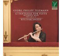 D'arcangelo Rita - Telemann: 12 Fantasias For Flute Without Bass, Twv 40:2-13...