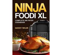 Darcey Taylor Ninja Foodi XL Complete Air Fryer Cookbook (Tascabile)