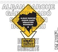 Darche, Alban/ Gado, Gabor - Budapest Concerts