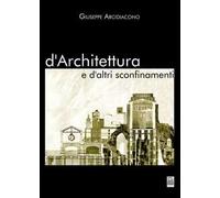 D'architettura e d'altri sconfinamenti