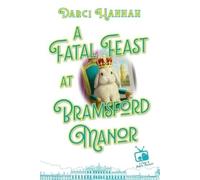 Darci Hannah A Fatal Feast at Bramsford Manor (Tascabile)