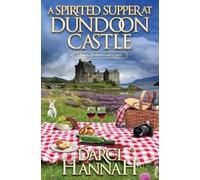 Darci Hannah A Spirited Supper at Dundoon Castle (Copertina rigida)