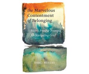 Darci Meyers The Marvelous Contentment of Belonging (Tascabile)
