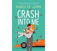 Darci St John Crash Into Me (Tascabile) Apex Racing