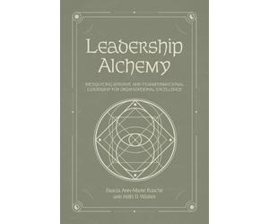 Darcia Ann-Marie Roache Keith D. Walker Leadership Alchemy (Copertina rigida)
