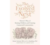 Darcia Narvaez G. A. Bradshaw The Evolved Nest (Tascabile)