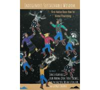 Darcia Narvaez Indigenous Sustainable Wisdom (Tascabile)