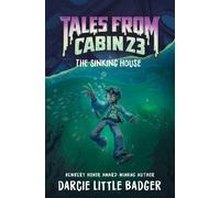 Tales From Cabin 23: The Sinking House: A Spooky Novel Based on Lipan Apache Folklore, for Kids (Ages 8-12)