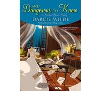 Darcie Wilde And Dangerous to Know (Tascabile)