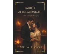 Darcy After Midnight: A Pride and Prejudice Reimagining