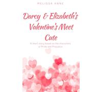 Darcy and Elizabeth’s Valentine’s Meet Cute: A Pride and Prejudice Variation