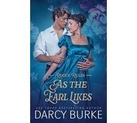 Darcy Burke As the Earl Likes (Tascabile) Rogue Rules