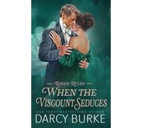 Darcy Burke When the Viscount Seduces (Tascabile) Rogue Rules