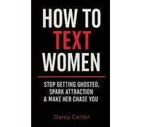 Darcy Carter How To Text Women (Tascabile)