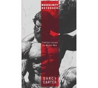 Darcy Carter Masculinity Reforged (Tascabile)