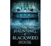 Darcy Coates The Haunting of Blackwood House (Tascabile)