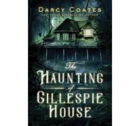 Darcy Coates The Haunting of Gillespie House (Tascabile)