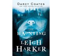 The Haunting of Leigh Harker by Coates, Darcy