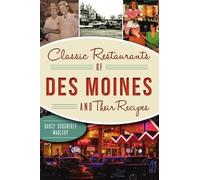 Darcy Dougherty-Mau Classic Restaurants of Des Moines and Their Rec (Tascabile)