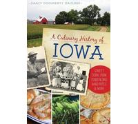 Darcy Dougherty Maulsby A Culinary History of Iowa (Tascabile) American Palate