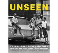 Darcy Eveleigh Rachel L. Swarns Damien Cave Dana Caned Unseen (Copertina rigida)