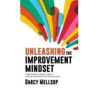 Darcy Mellsop Unleashing the Improvement Mindset (Tascabile)