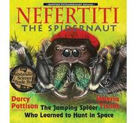 Darcy Pattison Nefertiti, the Spidernaut (Copertina rigida)
