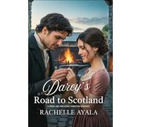 Darcy’s Road to Scotland: A Pride and Prejudice Variation Romance