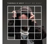 D'Arcy, Thomas - What We Want