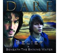 Dare - Belief/Beneath the Shining Water