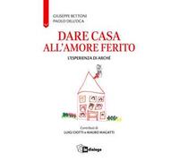 Dare casa all'amore ferito. L’esperienza di Arché